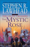 The Mystic Rose  - Stephen R. Lawhead