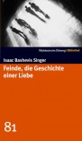 Feinde, die Geschichte einer Liebe (SZ-Bibliothek, #81) - Isaac Bashevis Singer