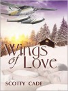Wings of Love - Scotty Cade