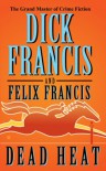 Dead Heat - Dick Francis, Felix Francis