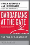 Barbarians at the Gate: The Fall of RJR Nabisco - Bryan Burrough;John Helyar