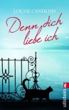 Denn dich liebe ich - Louise Candlish