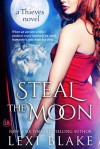 Steal the Moon: Theives #3 - Lexi Blake