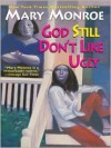 God Still Don't Like Ugly (God Don't Like Ugly, #2) - Mary Monroe