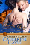 Twice a Rake (Lord Rotheby's Influence, Book 1) - Catherine Gayle