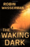 The Waking Dark - Robin Wasserman