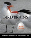 Bird Brains: Inside the Strange Minds of Our Fine Feathered Friends - Budd Titlow