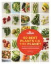 50 Best Plants on the Planet: The Most Nutrient-Dense Fruits and Vegetables, in 150 Delicious Recipes - Cathy Thomas, Angie Cao, Cheryl Foreberg