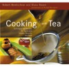 Cooking with Tea - Robert Wemischner, Diana Rosen