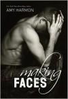 Making Faces - Amy Harmon