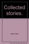 Collected stories - Peter Carey