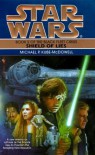 Shield of Lies: Star Wars (The Black Fleet Crisis): Book 2 (Star Wars: The Black Fleet Crisis Trilogy) - Michael P. Kube-McDowell