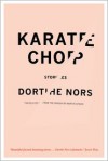Karate Chop: Stories - Dorthe Nors,  Martin Aitken (Translator)