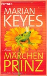 Märchenprinz: Roman - Marian Keyes