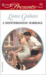 A Mediterranean Marriage  (A Mediterranean Marriage) - Lynne Graham