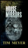 In the House of Mirrors - Tim   Meyer