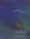 A Fish Tale: Or, the Little One That Got Away - Leo Yerxa