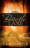 Butterfly Lane - T.L. Haddix