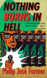 Nothing Burns in Hell - Philip José Farmer