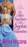 The Most Improper Miss Sophie Valentine - Jayne Fresina