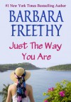 Just The Way You Are - Barbara Freethy