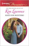 Maid for Montero (Harlequin Presents Series #3140) - Kim Lawrence