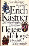 Heitere Trilogie-Drei Männerim Schnee Die verschwundene Miniatur Der Kleine Grenzverkehr - Erich Kästner