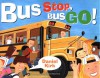Bus Stop, Bus Go - Daniel Kirk