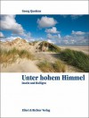 Unter hohem Himmel: Inseln und Halligen - Georg Quedens