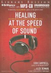 Healing at the Speed of Sound: How What We Hear Transforms Our Brains and Our Lives - Don Campbell