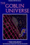 The Goblin Universe (Psi-tech) - Ted Holiday, Colin Wilson, Ted Holiday