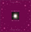 Simple Wicca (Simple Wisdom (Conari)) - Michele Morgan
