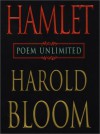 Hamlet: Poem Unlimited - Harold Bloom