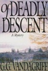 Of Deadly Descent - G.G. Vandagriff
