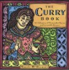 The Curry Book: Memorable Flavors and Irresistibly Simple Recipes from Around the World - Nancie McDermott