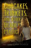 Cupcakes, Trinkets, and Other Deadly Magic (The Dowser Series) - Meghan Ciana Doidge