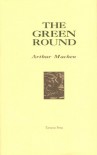 The Green Round - Arthur Machen