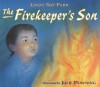 The Firekeeper's Son - Linda Sue Park, Julie Downing