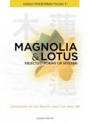 Magnolia and Lotus: Selected Poems of Hyesim - Chin'gak Kuksa Hyesim, Ian Haight, T'ae-yong Ho