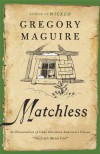 Matchless: An Illumination of Hans Christian Andersen's Classic "The Little Match Girl" - Gregory Maguire