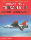 Vought F8U-3 Crusader III: Super Crusader - Tommy H. Thomason