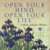 Open Your Mind, Open Your Life: A Book of Eastern Wisdom - Taro Gold