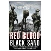 Red Blood, Black Sand: Fighting Alongside John Basilone from Boot Camp to Iwo Jima - Chuck Tatum