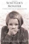 Schuyler's Monster: A Father's Journey with His Wordless Daughter - Robert Rummel-Hudson
