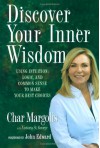 Discover Your Inner Wisdom: Using Intuition, Logic, and Common Sense to Make Your Best Choices - Char Margolis, Margaret St. George