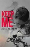 Keep Me - Faith  Andrews