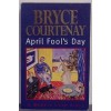 April Fool's Day - Bryce Courtenay