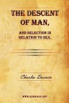 The Descent Of Man, And Selection In Relation To Sex - Charles Darwin