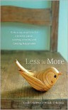 Less is More: Embracing Simplicity for a Healthy Planet, a Caring Economy and Lasting Happiness - Cecile Andrews,  Wanda Urbanska
