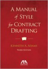 A Manual of Style for Contract Drafting - Kenneth A Adams